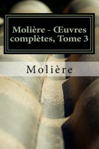 Cover of Moliere - OEuvres completes, Tome 3