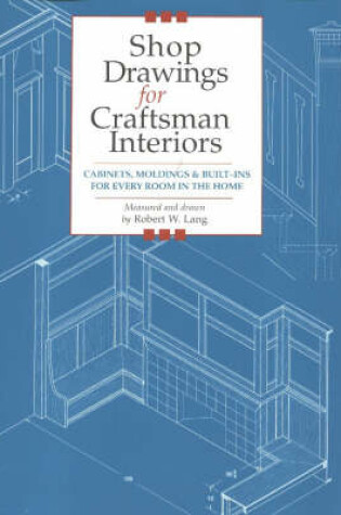 Cover of Shop Drawings for Craftsman Interiors