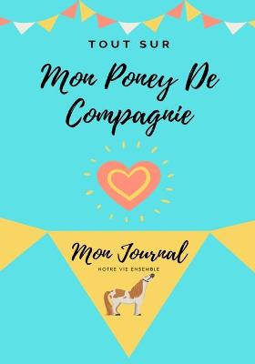 Book cover for Tout Sur Mon Poney De Compagnie