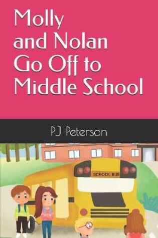 Cover of Molly and Nolan Go Off to Middle School
