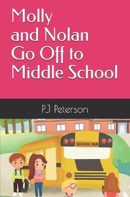 Cover of Molly and Nolan Go Off to Middle School