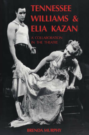 Cover of Tennessee Williams and Elia Kazan