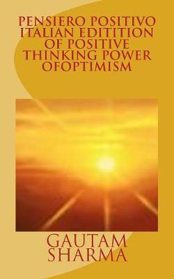 Book cover for Pensiero Positivo Italian Edition of Positive ThinkingPower of Optimism