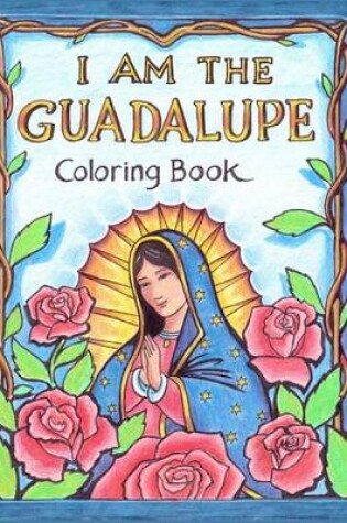 Cover of I AM the Guadalupe Coloring Book