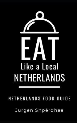 Cover of Eat Like a Local-Netherlands