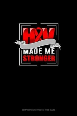 Cover of HIV Made Me Stronger