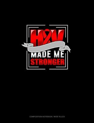 Cover of HIV Made Me Stronger