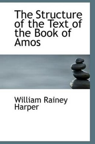 Cover of The Structure of the Text of the Book of Amos