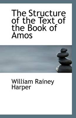 Book cover for The Structure of the Text of the Book of Amos