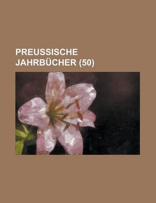 Book cover for Preussische Jahrbucher (50 )