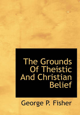 Book cover for The Grounds of Theistic and Christian Belief