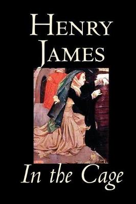Book cover for In the Cage by Henry James, Fiction, Classics, Literary