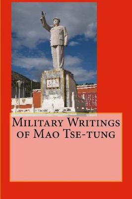 Book cover for Military Writings of Mao Tse-Tung