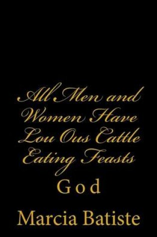 Cover of All Men and Women Have Lou Ous Cattle Eating Feasts