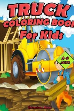 Cover of Truck coloring Book for Kids