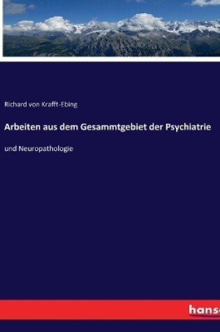 Cover of Arbeiten aus dem Gesammtgebiet der Psychiatrie
