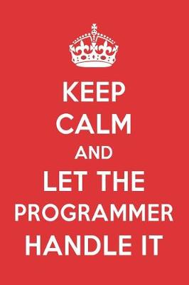 Book cover for Keep Calm and Let the Programmer Handle It