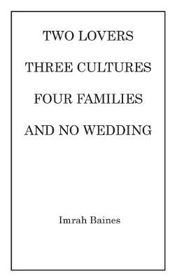 Book cover for Two Lovers, Three Cultures, Four Families and No Wedding