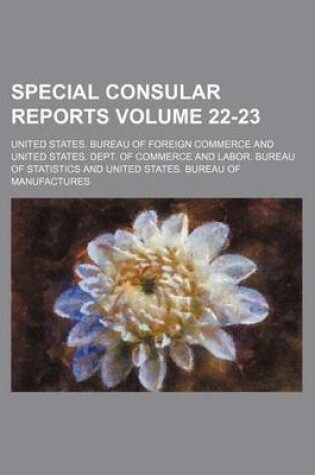 Cover of Special Consular Reports Volume 22-23