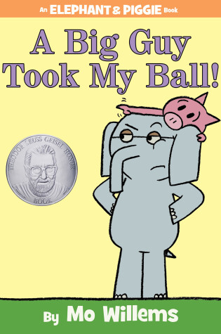 Cover of A Big Guy Took My Ball!-An Elephant and Piggie Book