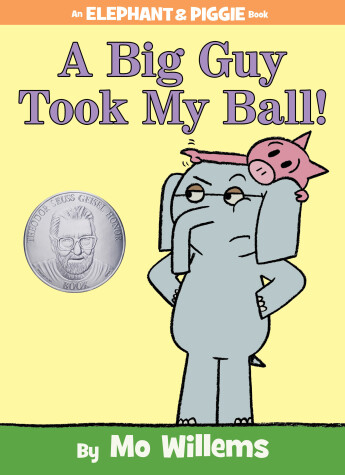 Book cover for A Big Guy Took My Ball!-An Elephant and Piggie Book