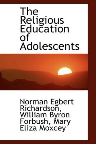 Cover of The Religious Education of Adolescents