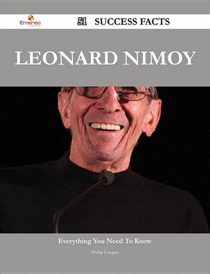 Book cover for Leonard Nimoy 51 Success Facts - Everything You Need to Know about Leonard Nimoy