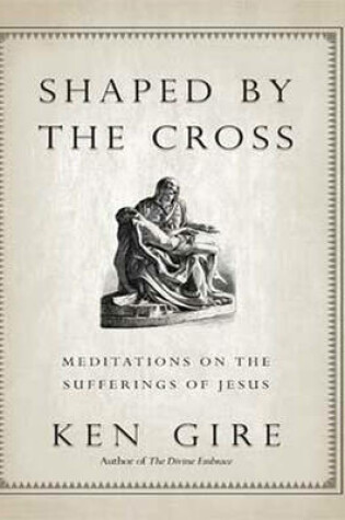 Cover of Shaped by the Cross: