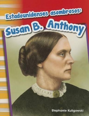 Book cover for Estadounidenses asombrosos: Susan B. Anthony (Amazing Americans)