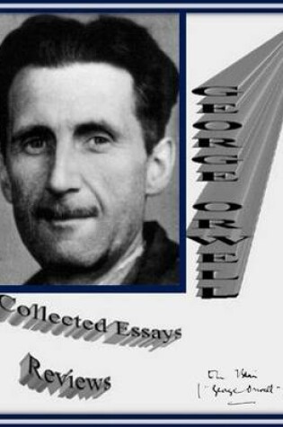 Cover of Collected Essays - Reviews by George Orwell