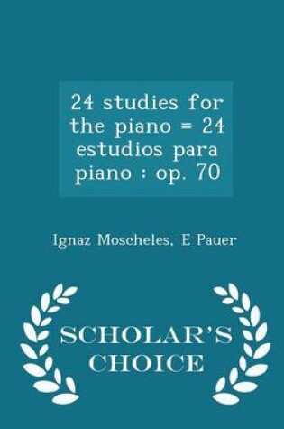 Cover of 24 Studies for the Piano = 24 Estudios Para Piano