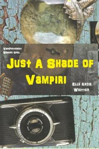 Cover of Just A Shade of Vampiri