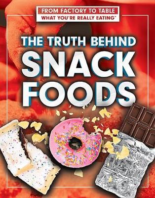 Book cover for The Truth Behind Snack Foods