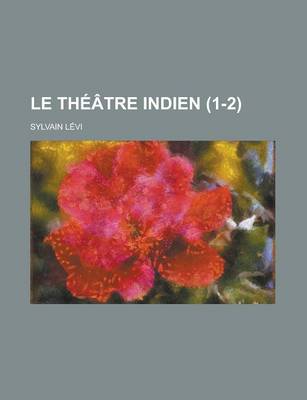 Book cover for Le Theatre Indien (1-2 )