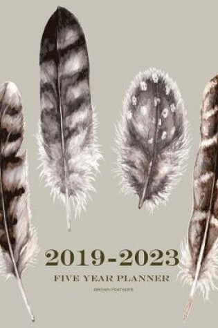Cover of 2019-2023 Brown Feathers Five Year Planner