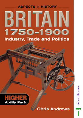 Cover of Britain 1750-1900 - Industry, Trade and Politics