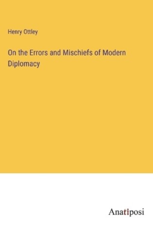 Cover of On the Errors and Mischiefs of Modern Diplomacy