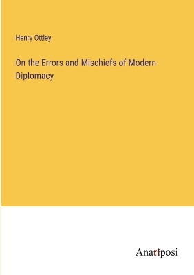 Book cover for On the Errors and Mischiefs of Modern Diplomacy