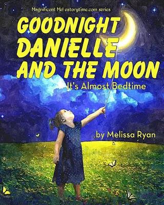 Book cover for Goodnight Danielle and the Moon, It's Almost Bedtime