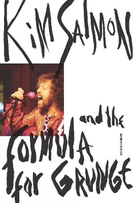 Book cover for Kim Salmon and the Formula for Grunge