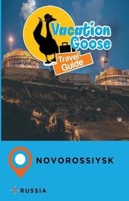 Book cover for Vacation Goose Travel Guide Novorossiysk Russia