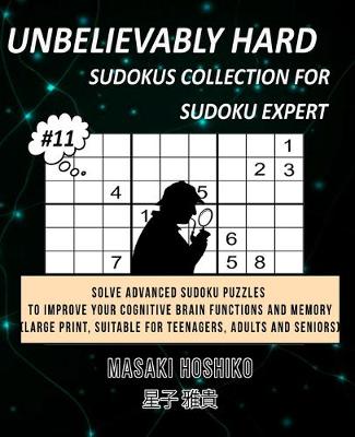 Book cover for Unbelievably Hard Sudokus Collection for Sudoku Expert #11