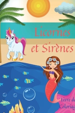 Cover of Licornes et Sirènes Livre de Coloriage