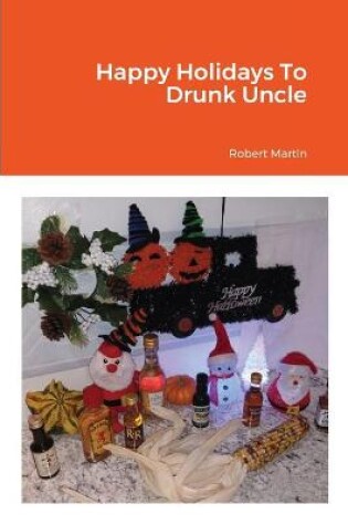 Cover of Happy Holidays To Drunk Uncle