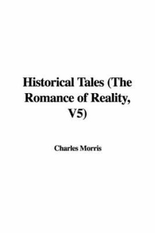 Cover of Historical Tales (the Romance of Reality, V5)