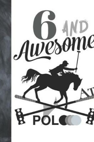 Cover of 6 And Awesome At Polo