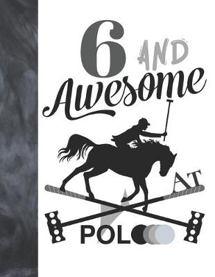 Cover of 6 And Awesome At Polo