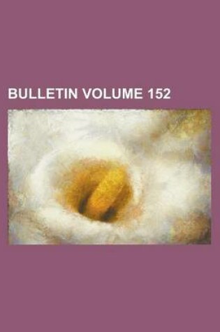 Cover of Bulletin Volume 152