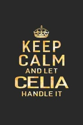 Cover of Keep Calm and Let Celia Handle It