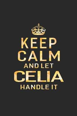 Book cover for Keep Calm and Let Celia Handle It